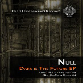 Download track Dark Is The Future (Original Mix) NULL