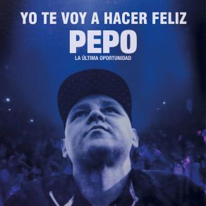 Download track Yo Te Voy A Hacer Feliz (En Vivo) El Pepo