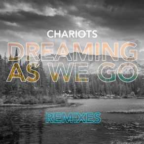 Download track Dreaming As We Go (This. Remix) The Chariots