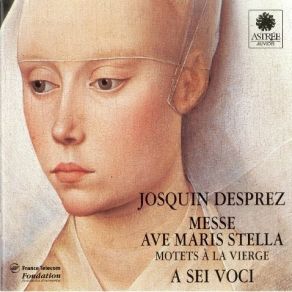 Download track 4. Messe Ave Maris Stella - Sanctus Josquin Des Prés