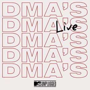 Download track Do I Need You Now- (MTV Unplugged Live) DMA's