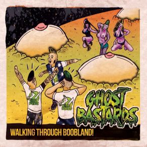 Download track Walking Through Boobland The Ghost Bastards