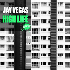 Download track High Life (Original Mix) Jay Vegas