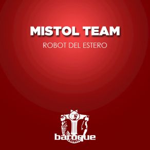 Download track Robot Del Estero (Nakul D Remix) Mistol Team