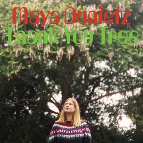 Download track Tree Huggin' And Other Fun Activities With Friends On The Mountain Maya Dunietz