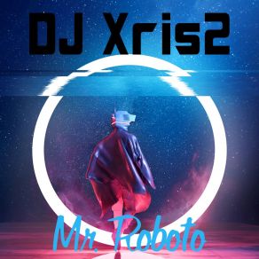 Download track Mr. Roboto (Antny Club Mix) DJ Xris2Antny