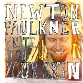 Download track Write It On Your Skin Newton Faulkner