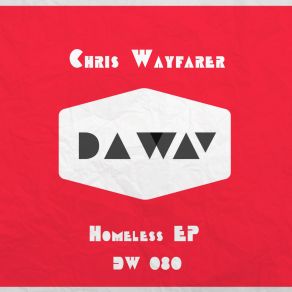 Download track Homeless (Original Mix) Chris Wayfarer