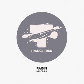 Download track Melodies (Original Mix) Raisin