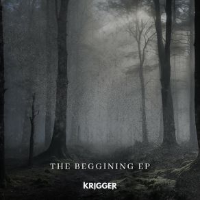 Download track The Beggining Krigger