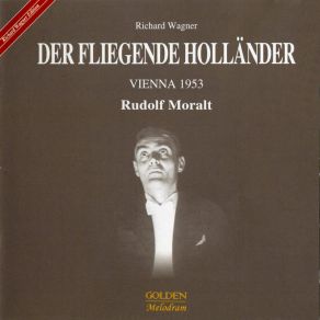 Download track Akt 1. He! Holla! Steuermann Wiener Staatsopernchor, Rudolf Moralt