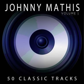 Download track Whistling Away The Dark Johnny Mathis