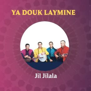 Download track Ya Douk Laymine Jil Jilala