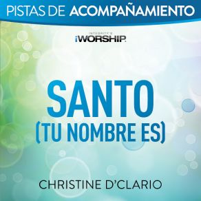 Download track Santo (Tu Nombre Es) [Tono Original Sin Coros] Christine D'Clario