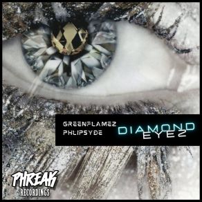 Download track Diamond Eyez (Phlipsyde Remix) GreenflamezPhlipsyde