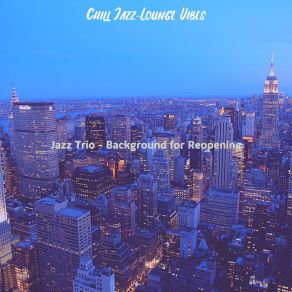 Download track Trio Jazz Soundtrack For Cocktail Bars Chill Jazz Lounge Vibes