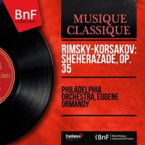 Download track Sheherazade, Op. 35: Sheherazade, Op. 35: II. Le Récit Du Prince Kalender Philadelphia Orchestra, The, Nikolai Rimsky - Korsakov, PHILADELPHIA ORCHESTRA EUGENE ORMANDY, Performer