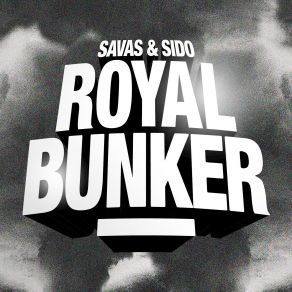 Download track Royal Bunker Sido, Savas