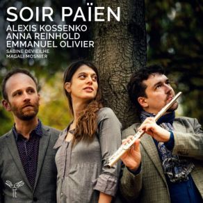 Download track Les Joueurs De Flûte For Flute And Piano, Op. 27 I. Pan Alexis Kossenko, Anna Reinhold, Emmanuel Olivier