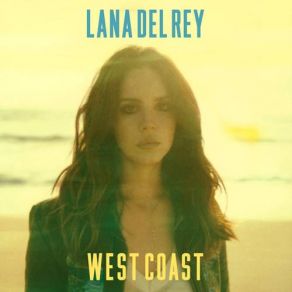 Download track West Coast Lana Del Rey