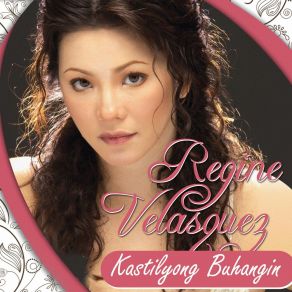 Download track Minsan Lang Kitang Iibigin Regine Velasquez