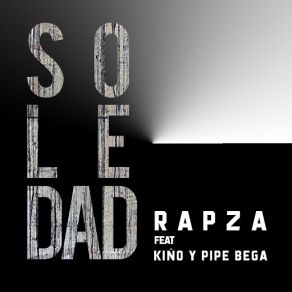 Download track Soledad (Kiño & Pipe Bega) Kino, Pipe Bega, Rapza