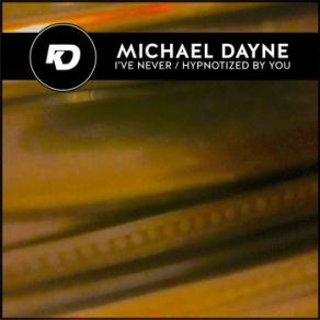 Download track Ive Never (Original) Michael DayneEramoog