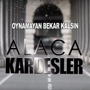 Download track Gelin Adayı Alaca Kardeşler