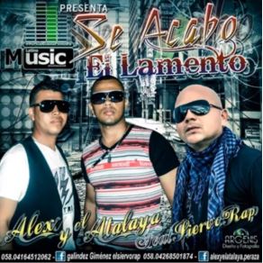 Download track Se Acabo El Lamento Alex, El Atalaya, Siervo