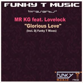 Download track Glorious Love (Original Mix) Lovelock, Mr. Kg