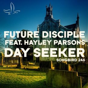 Download track Day Seeker Future Disciple