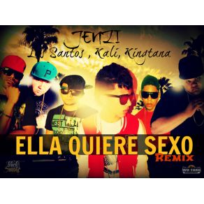 Download track Ella Quiere Sexo Remix Kali, Los Santos, Jenzi, Kingtana