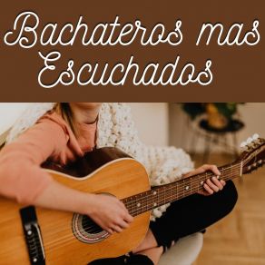 Download track Bachatas Ardientes El Rey De La Bachata