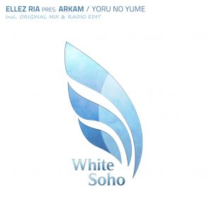 Download track Yoru No Yume (Original Mix) Ellez Ria, Arkam