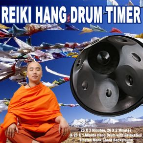 Download track Reiki 26 X 2 Min Hang Drum With Relaxation Tibetan Monk Chant Background Reiki Hang Drum Timer