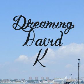 Download track Oh Memory Dreaming David K