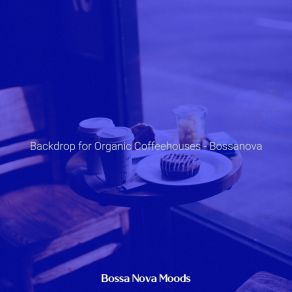 Download track Chilled Ambiance For Coffee Clubs Bossa Nova Moods