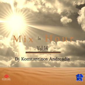 Download track Mix In Hour Vol14 DJ KONSTANTINOS ANDREADIS