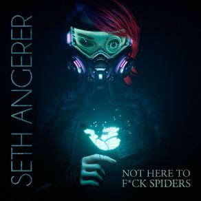 Download track Not Here To Fuck Spiders (Instrumental) Seth AngererΟΡΓΑΝΙΚΟ