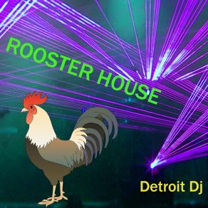 Download track Chicken House Party Dj Detroit