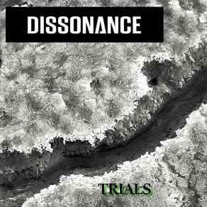 Download track Trials (Tribulations Mix) DissonanceEric D. Smith