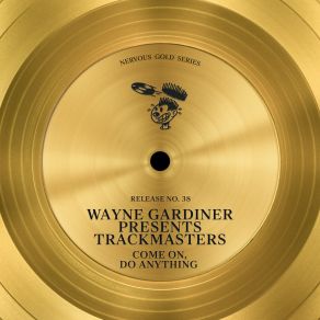 Download track Come On, Do Anything Wayne Gardiner