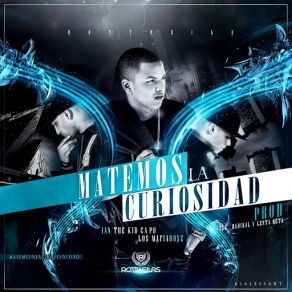 Download track Matemos La Curuosidad Ian The Young Rich Boy