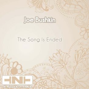 Download track The Song Is Ended (Original Mix) Joe Bushkin