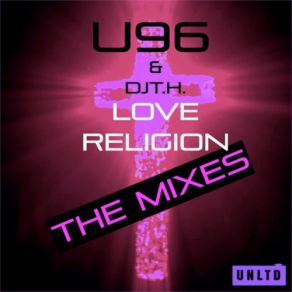 Download track Love Religion (Andy Trax Remix) U96, Dj T. H.