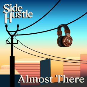 Download track Almost There Side Hustle