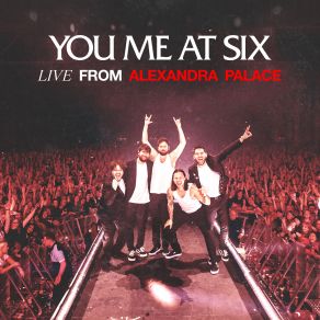 Download track No Future? Yeah Right (Live From Alexandra Palace) You Me At Six