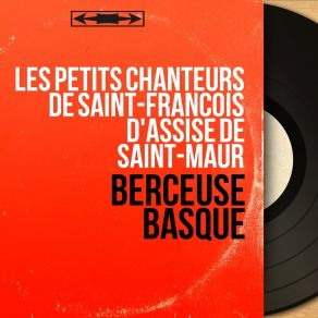 Download track Berceuse À L'alouette Les Petits Chanteurs De Saint-François D'Assise De Saint-Maur