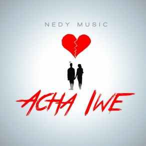 Download track Acha Iwe Nedy Music