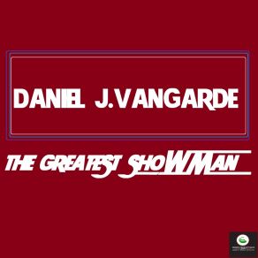 Download track The Greatest Showman Daniel J. VangardeThrow The People, Daniel De Jesus Ramirez Canales